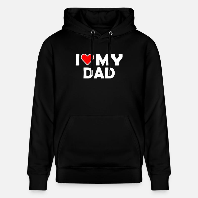 I love my dad - Sweat à capuche bio CRUISER Stanley/Stella Unisexe - noir