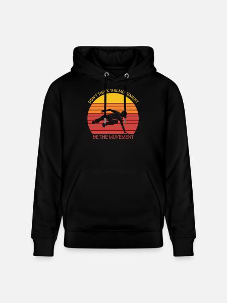 DON T THINK THE MOVEMENT BE THE MOVEMENT Parkour - Stanley/Stella CRUISER Unisex Organic Hoodie - black