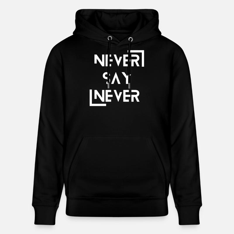Ne jamais dire jamais - Sweat à capuche bio CRUISER Stanley/Stella Unisexe - noir