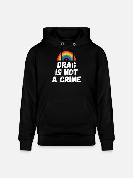 Drag is not A Crime - Stanley/Stella CRUISER Unisex Organic Hoodie - black