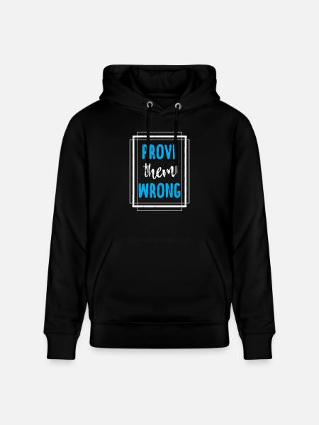 Awesome Prove Them Wrong T-Shirt - Stanley/Stella CRUISER Unisex Organic Hoodie - black