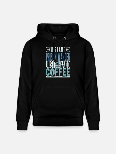 Prison guard coffee saying - Stanley/Stella CRUISER Unisex Organic Hoodie - black