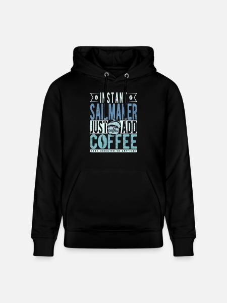 Sailmaker coffee saying - Stanley/Stella CRUISER Unisex Organic Hoodie - black