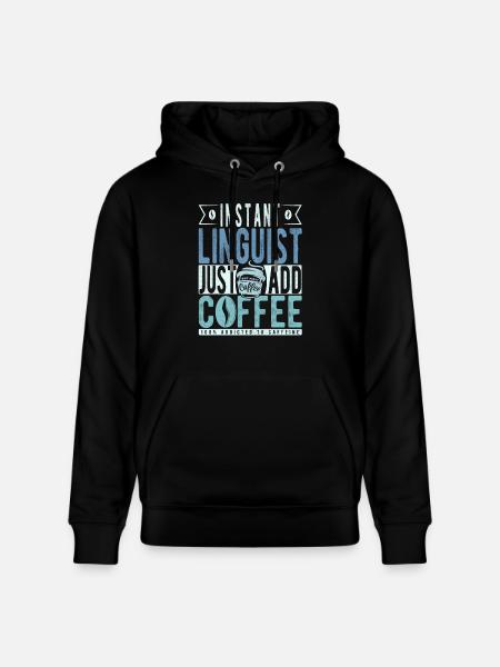 Instant Linguist Just Add Coffee - Stanley/Stella CRUISER Unisex Organic Hoodie - black