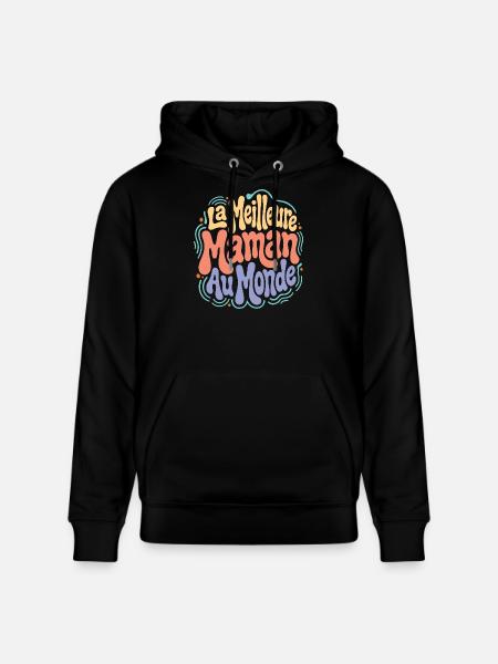 Meilleure Maman au Monde – Douceur Joyeuse - Sweat à capuche bio CRUISER Stanley/Stella Unisexe - noir