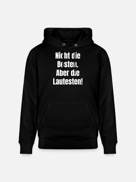 Not the best, but loudest - Stanley/Stella CRUISER Unisex Organic Hoodie - black