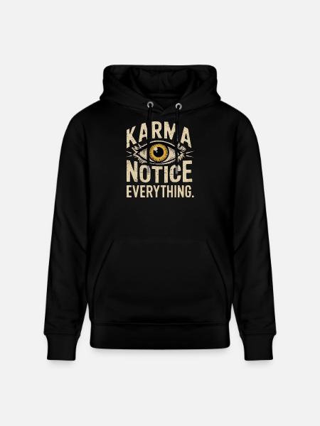 Karma Notice Eye Design, Motivational Saying  - Stanley/Stella CRUISER Unisex Organic Hoodie - black