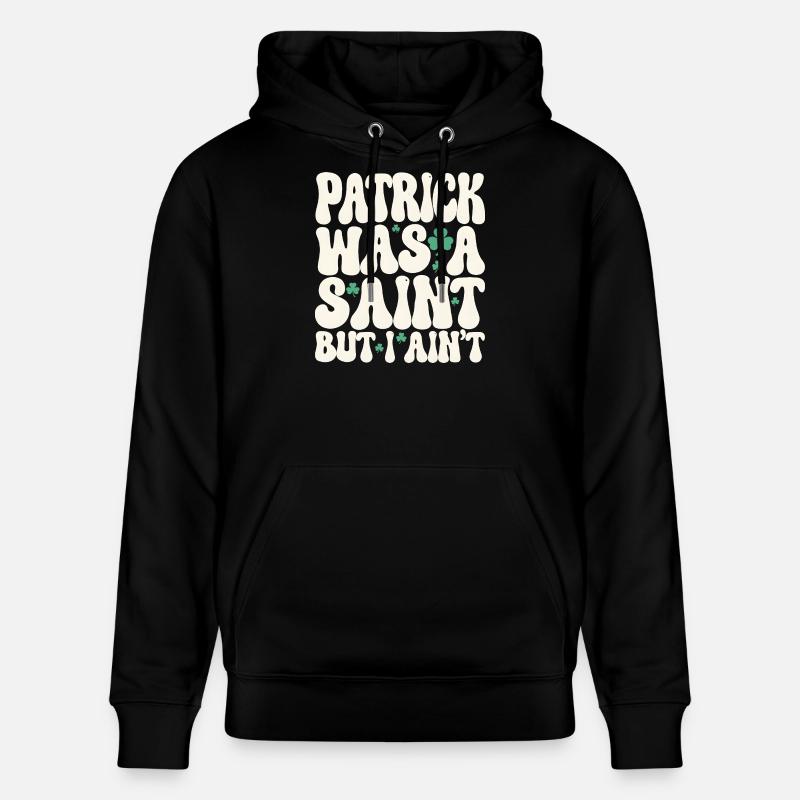 Patrick var en helgen, men jeg er ikke St. Patricks dag - Stanley/Stella CRUISER økologisk unisex-hettegenser - svart