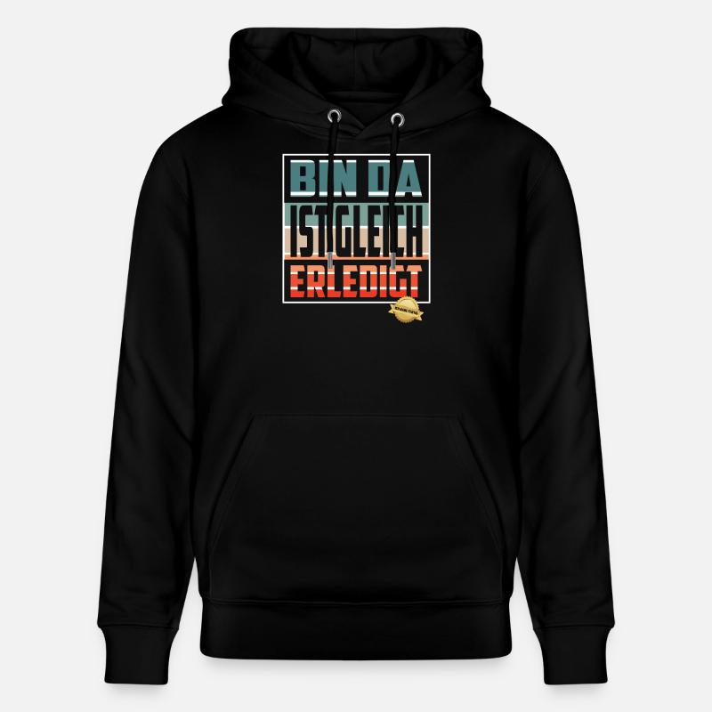 Bin da, ist gleich Erledigt - Stanley/Stella Unisex Bio-Hoodie CRUISER  - Schwarz