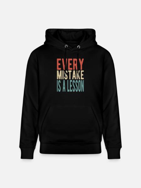 Every mistake is a lesson - Stanley/Stella CRUISER Unisex Organic Hoodie - black