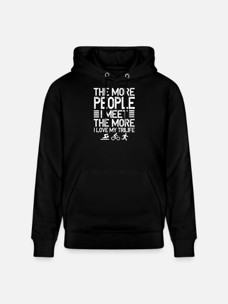 The More People I Meet Trilife - Stanley/Stella CRUISER Unisex Organic Hoodie - black