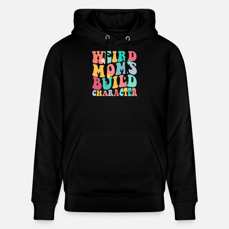 Une mère bizarre construit le caractère - Sweat à capuche bio CRUISER Stanley/Stella Unisexe - noir