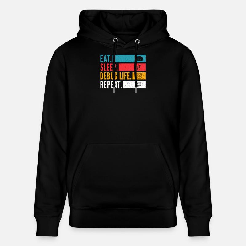 Eat Sleep Debug Repeat Developer Shirt - Stanley/Stella CRUISER Unisex Organic Hoodie - black