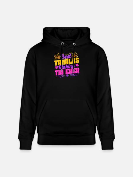 Tamale Best Tamales Making Tia Ever - Stanley/Stella CRUISER Unisex Organic Hoodie - black