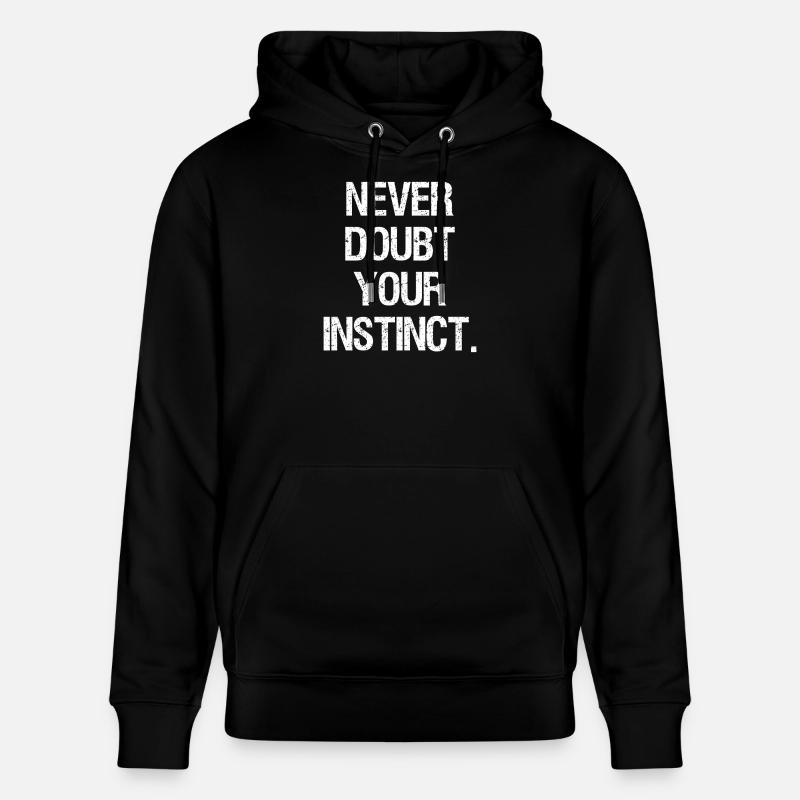 never doubt your instinct - Stanley/Stella Unisex Bio-Hoodie CRUISER  - Schwarz