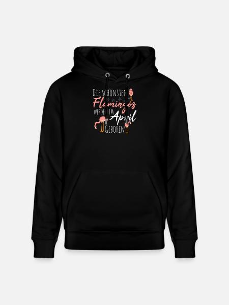 April Birthday Flamingo Saying Funny - Stanley/Stella CRUISER Unisex Organic Hoodie - black