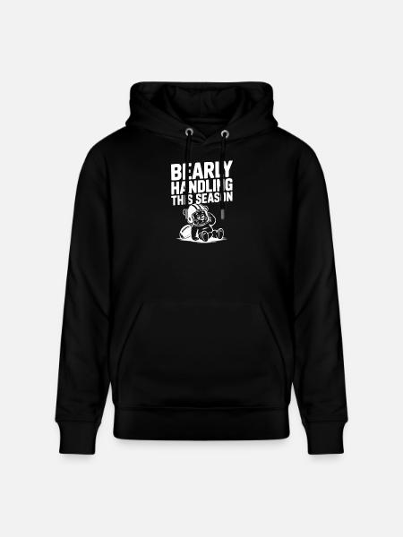 Bearly Handling This Season - Stanley/Stella CRUISER Unisex Organic Hoodie - black
