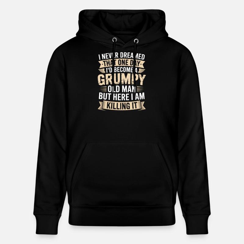 Grumpy Old Man Killing It - Sweat à capuche bio CRUISER Stanley/Stella Unisexe - noir