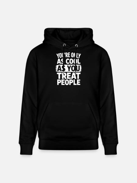 Saying Statement Respect Kindness Gift f - Stanley/Stella CRUISER Unisex Organic Hoodie - black