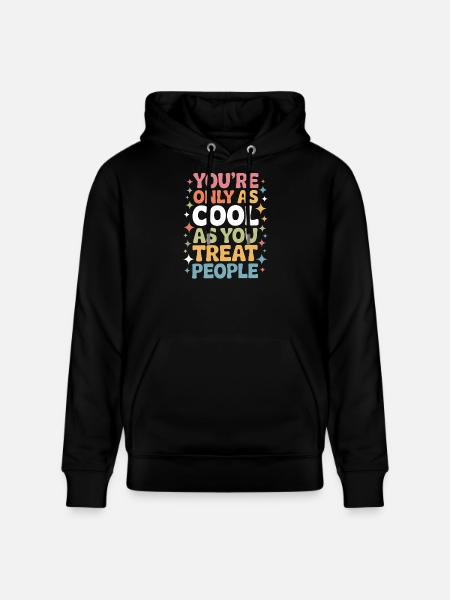Saying Statement Respect Kindness Gift - Stanley/Stella CRUISER Unisex Organic Hoodie - black