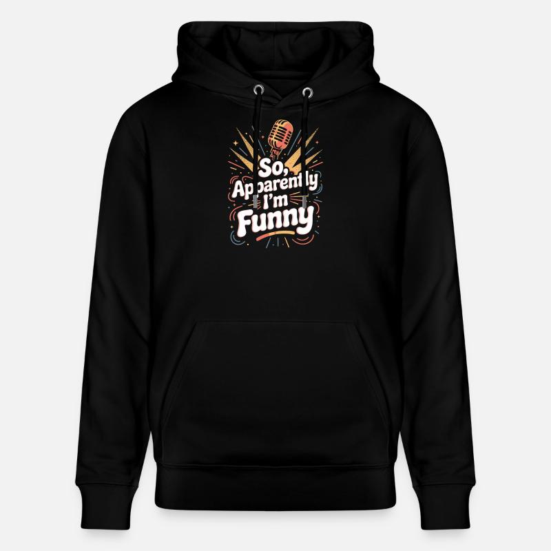 Also, anscheinend bin ich lustig - Stanley/Stella Unisex Bio-Hoodie CRUISER  - Schwarz