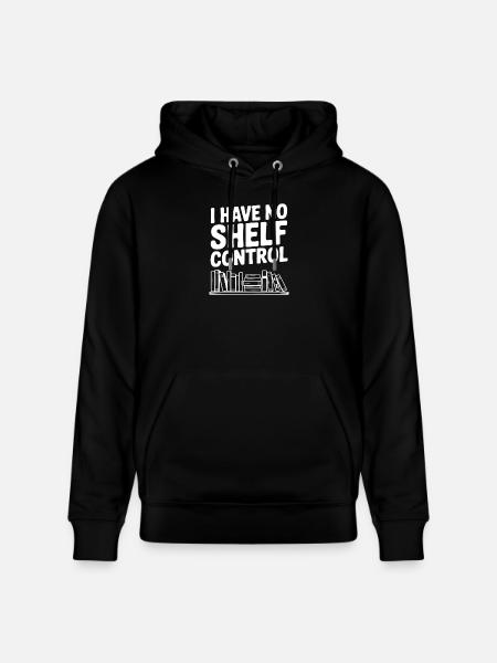 I Have No Shelf Control - Stanley/Stella CRUISER Unisex Organic Hoodie - black
