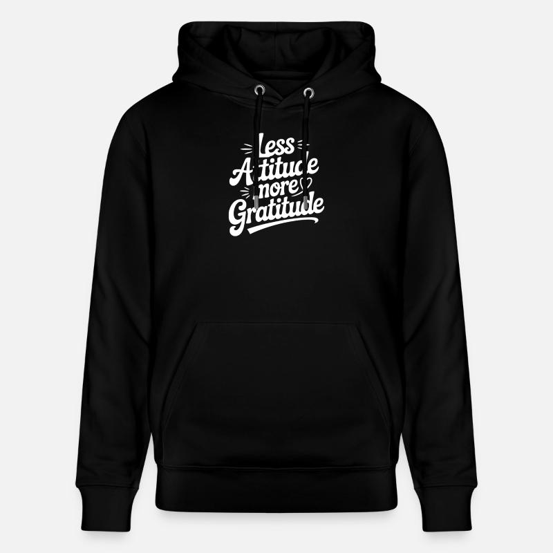 Moins d’attitude, plus de gratitude - Sweat à capuche bio CRUISER Stanley/Stella Unisexe - noir