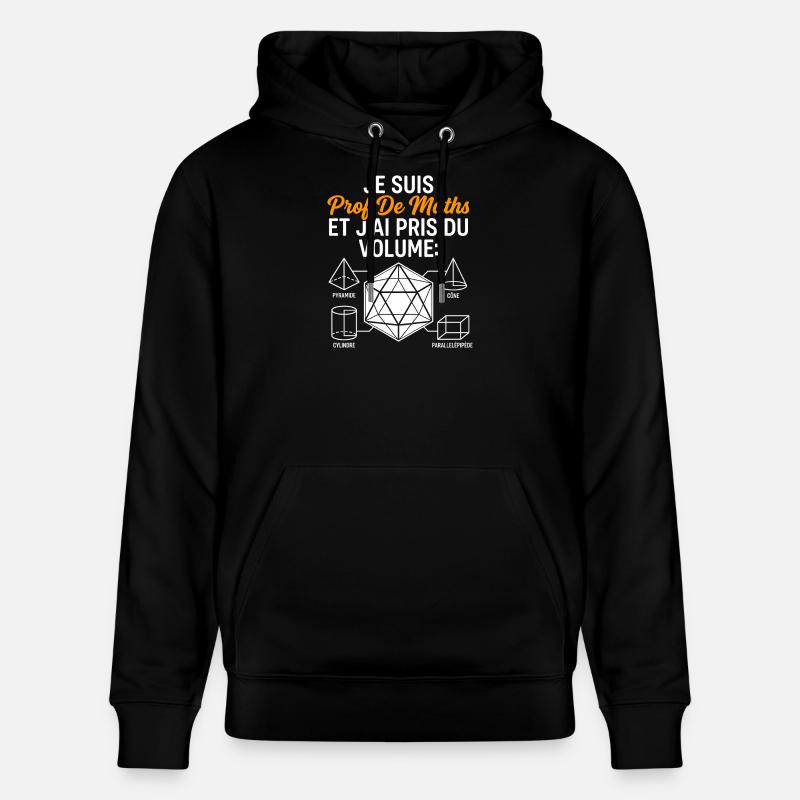 Prof de Maths Volume Humour - Sweat à capuche bio CRUISER Stanley/Stella Unisexe - noir