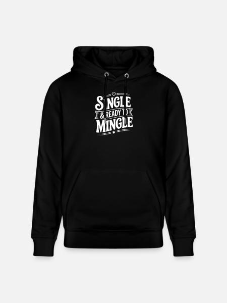 Single & Ready To Mingle - Stanley/Stella CRUISER Unisex Organic Hoodie - black