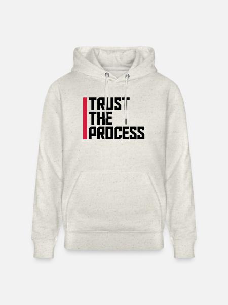trust the process Quote - Stanley/Stella CRUISER Unisex Organic Hoodie - heather oatmeal