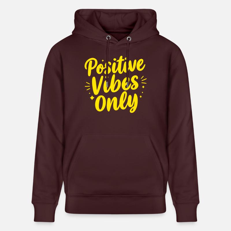 Positive Vibes Only Positive Vibes - Sweat à capuche bio CRUISER Stanley/Stella Unisexe - maroon