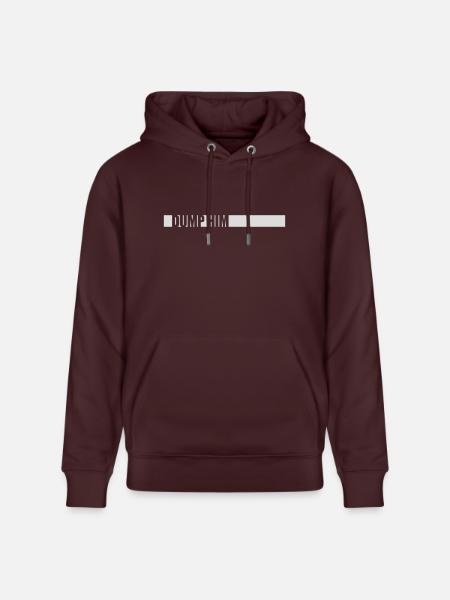 dump him quote logo - Stanley/Stella CRUISER Unisex Organic Hoodie - maroon