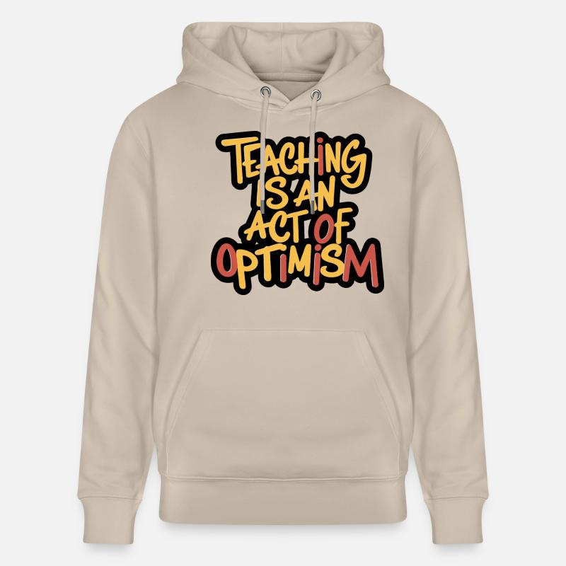 Lehren ist Optimismus, optimistisch sein - Stanley/Stella Unisex Bio-Hoodie CRUISER  - Beige
