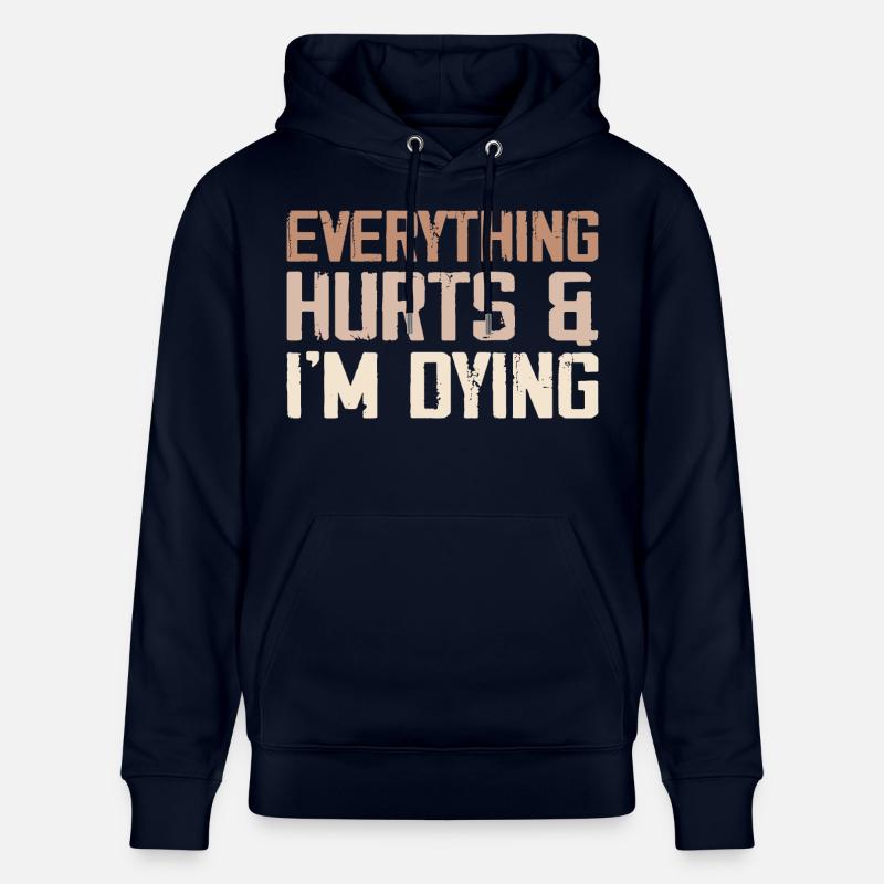 Everything Hurts & I'm Dying - Sweat à capuche bio CRUISER Stanley/Stella Unisexe - marine