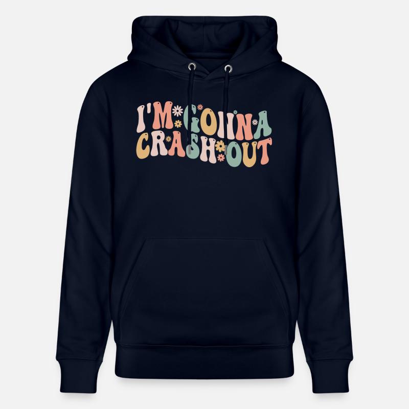 I'm gonna crash out - Sweat à capuche bio CRUISER Stanley/Stella Unisexe - marine