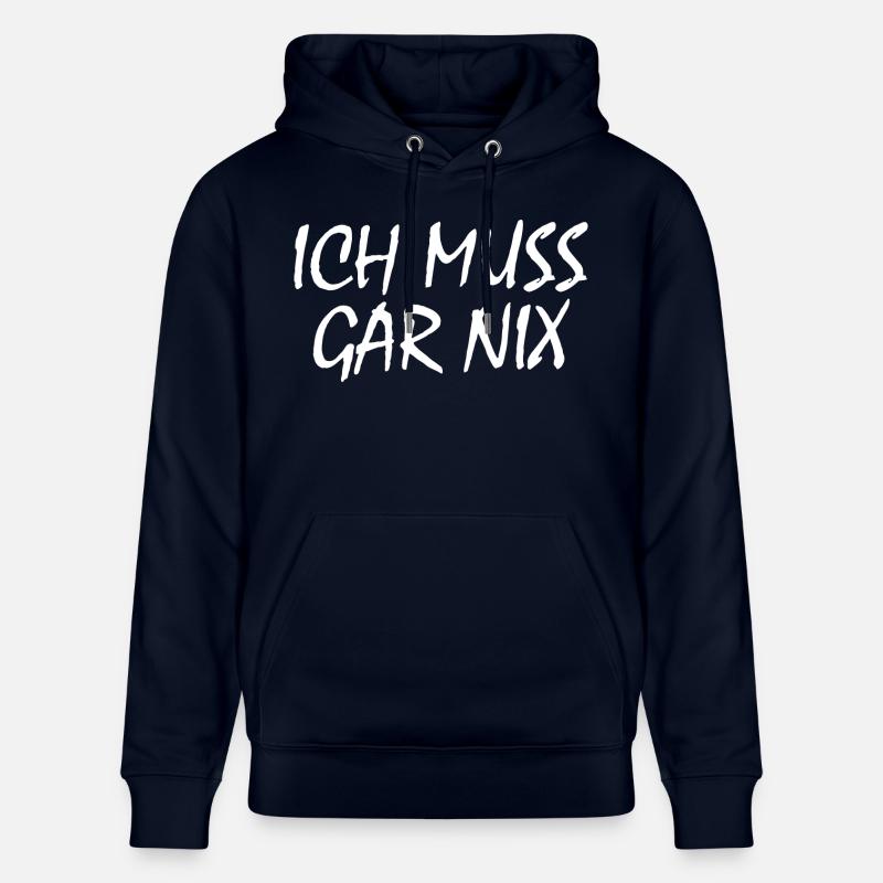 Ich muss gar nix - Stanley/Stella Unisex Bio-Hoodie CRUISER  - Navy
