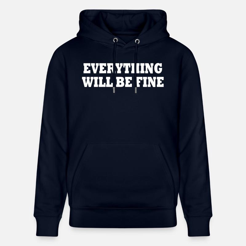 everything will be fine - Sweat à capuche bio CRUISER Stanley/Stella Unisexe - marine