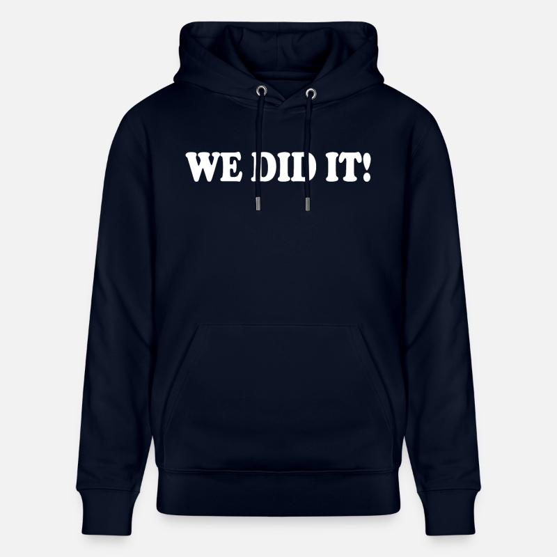 We did it - Sweat à capuche bio CRUISER Stanley/Stella Unisexe - marine