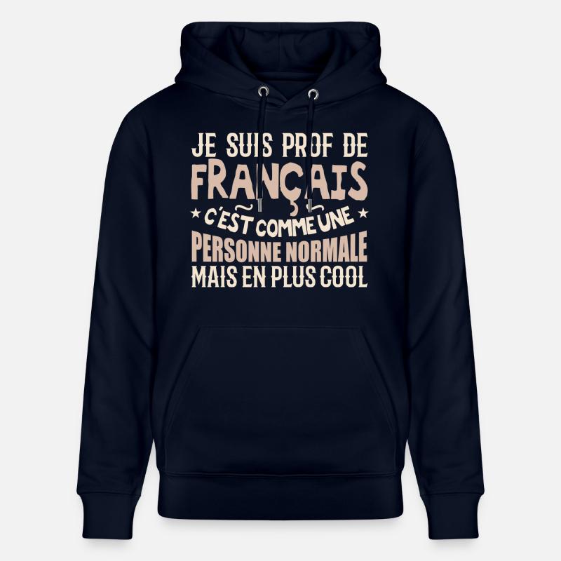 Je suis prof de français - Sweat à capuche bio CRUISER Stanley/Stella Unisexe - marine