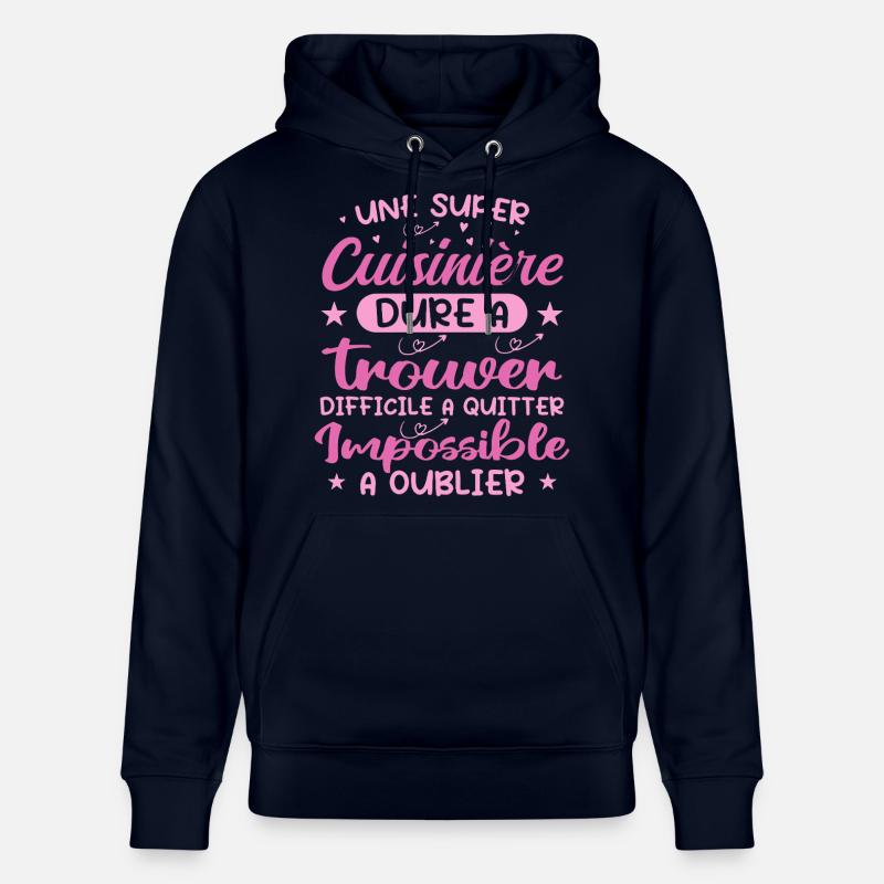 Une Super Cuisinière - Cadeau cuisiniere - Sweat à capuche bio CRUISER Stanley/Stella Unisexe - marine
