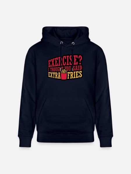 Exercise Extra Fries Quote - Stanley/Stella CRUISER Unisex Organic Hoodie - navy