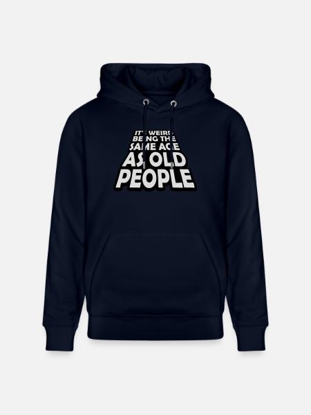 being old people age - Stanley/Stella CRUISER Unisex Organic Hoodie - navy