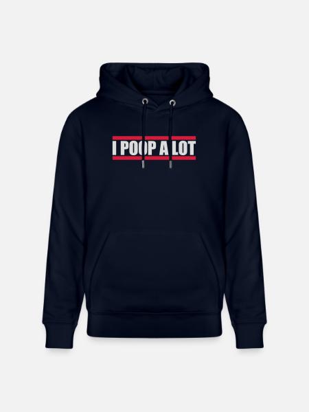 I poop a lot - Stanley/Stella CRUISER Unisex Organic Hoodie - navy