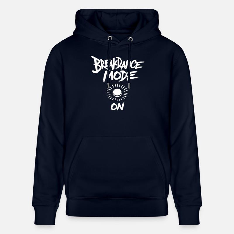 Breakdance Mode On Breakdance Breakdancing - Stanley/Stella Unisex Bio-Hoodie CRUISER  - Navy