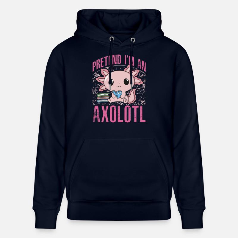 Fais semblant d’être un axolotl - Sweat à capuche bio CRUISER Stanley/Stella Unisexe - marine