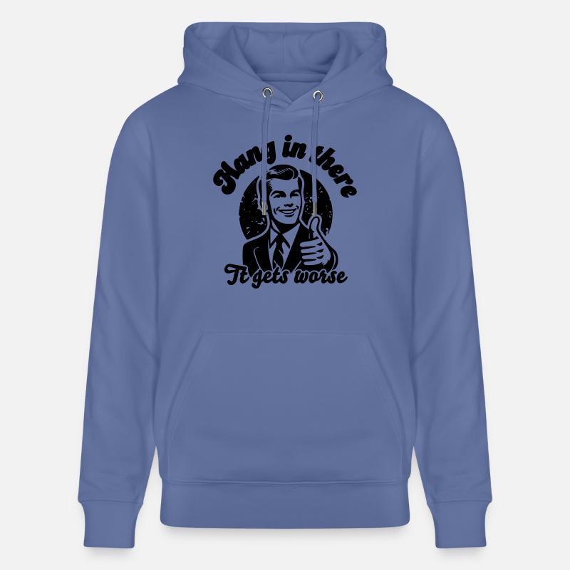 bleib dran, es wird schlimmer - Stanley/Stella Unisex Bio-Hoodie CRUISER  - Blau