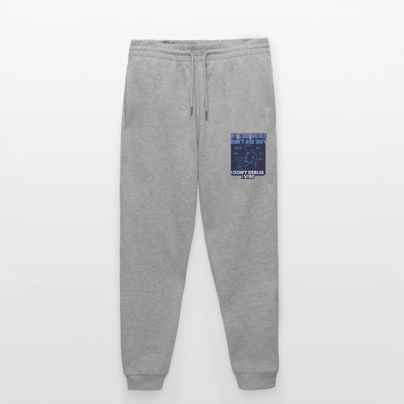 My Code Works Don't Ask Why – Funny Programming Stanley/Stella Mover Unisex Organic Jogging Trousers