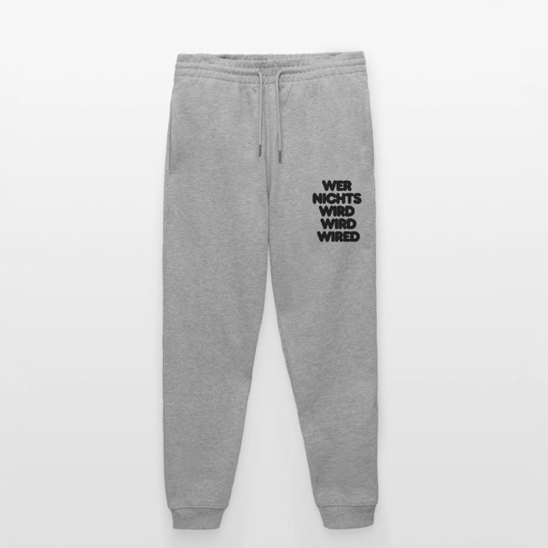 WER NICHTS WIRD WIRD WIRED – IT SPRUCH LUSTIG NERD Stanley/Stella Unisex Bio Jogginghose Mover 