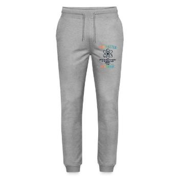 Funny Science Gift You Matter Motivation - Stanley/Stella Mover Unisex Organic Jogging Trousers - heather grey - Front - Marisol (170cm) & Nik (191cm)