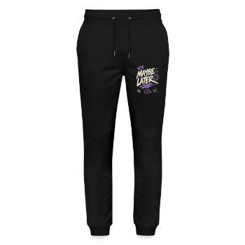 Maybe Later – No Rush No Stress No Problem - Stanley/Stella Mover Unisex Organic Jogging Trousers - black - Front - Marisol (170cm) & Nik (191cm)